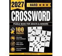 Hard Crossword Puzzle Book For Adults and Seniors with 100 Puzzles: Challenging Crossword Puzzles to Keep Your Mind Sharp and Entertained
