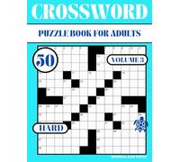 Hard Crossword Puzzle Book for Adults - Volume 3: 50 Hard Crosswords - Expert Brain Games, Word Challenges, and Advanced Puzzles