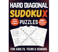 Hard Diagonal Sudoku X for Adults, Teens & Seniors: 500+ Challenging Large Print Puzzles with Solutions and Extra Sudoku Variants