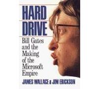 Hard Drive: Bill Gates and the Making of the Microsoft Empire: Written by James Wallace, 1992 Edition, Publisher: John Wiley & Sons [Hardcover]