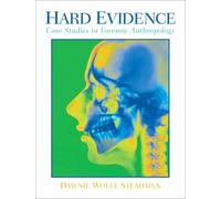 Hard Evidence: Case Studies in Forensic Anthropology