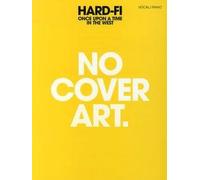 Hard-Fi: Once Upon A Time In The West