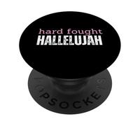 Hard Fought Hallelujah PopSockets Adhesive PopGrip