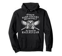 Hard Fought Heartfelt Been Through Hell Hallelujah Pullover Hoodie