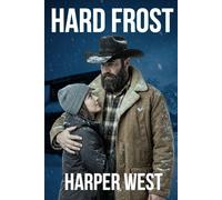 Hard Frost: A Steamy Single Dad Cowboy Romance (Stone Creek Ranchers)