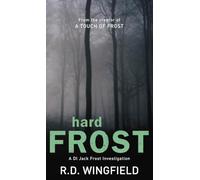 Hard Frost: The classic murder mystery featuring the iconic detective from the master crime writer (DI Jack Frost, 4)