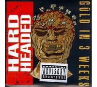 Hard Headed - Gold in 3 Weeks
