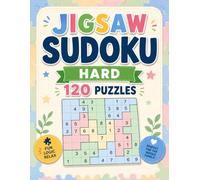 Hard Jigsaw Sudoku: 120 Irregular Puzzles with Solutions (Jigsaw Sudoku Puzzle Books)