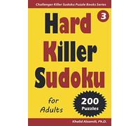 Hard Killer Sudoku for Adults: 200 Hard (9x9) Puzzles (Challenger Killer Sudoku Puzzle Books Series)