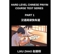 Hard Level Chinese Pinyin Course Test Series (Part 1)- Accelerated Mandarin Chinese Learning for HSK Students to Master Reading with Pinyin and English Meanings