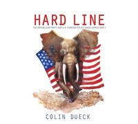 Hard Line: The Republican Party and U.S. Foreign Policy since World War II