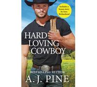 Hard Loving Cowboy: Includes a bonus novella: 4 (Crossroads Ranch)
