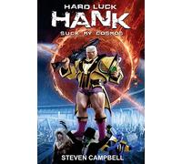 Hard Luck Hank: Suck My Cosmos: Volume 4