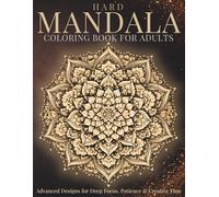 Hard Mandala Coloring Book for Adults: Advanced Designs for Focus, Patience and Creative Flow (StillHaven Studio Mandalas - Hard)