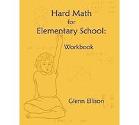 Hard Math for Elementary School: Workbook