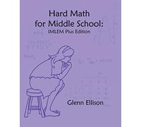 Hard Math for Middle School: IMLEM Plus Edition: 1