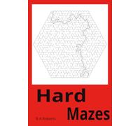 Hard Mazes: Mind-Bending Mazes for Puzzle Lovers Who Dare