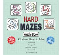 Hard Mazes Puzzle Book: 100+ Difficult Mazes in 5 Different Styles | 8.5 x 8.5 size | Great Gift for Adults, Teens, Holidays & Vacations