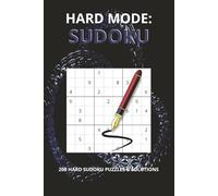 Hard Mode Sudoku: 200 Hard Puzzles and Solutions for Adults and Teens Looking for a Challenge