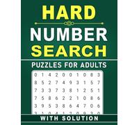 Hard Number Search Puzzles For Adults: 100 Expert Hidden-Number Activities for Sharp Eyes and Lasting Brain Fitness