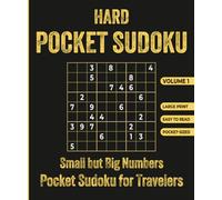 HARD POCKED SUDOKU: Small but Big Numbers Pocket Sudoku for Travelers | No Glasses | Compact & Travel-Friendly | Only 4 x 6 Inches in Size | Puzzles for Adults | Small in Size, Big in Fun