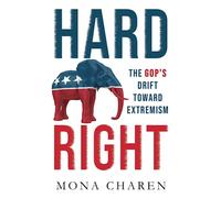 Hard Right: The GOP's Drift Toward Extremism