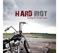 Hard Riot - Living On A Fast Lane