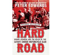 Hard Road: Bernie Guindon and the Reign of the Satan's Choice Motorcycle Club