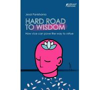 Hard Road To Wisdom: How vice can pave the way to virtue