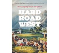 Hard Road West: History and Geology along the Gold Rush Trail