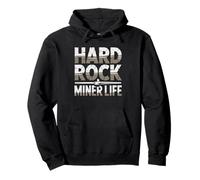 Hard Rock Miner Life Underground Occupation Trades Mining Pullover Hoodie
