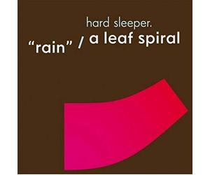 Hard Sleeper - Rain a Leaf Spiral