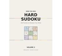 Hard Sudoku: 100 Challenging Puzzles for Experts - With Full Solutions (Volume 3) (Mind the Grid's Sudoku)