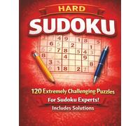 Hard Sudoku: 120 Extremely Challenging Puzzles for Sudoku Experts (Sudoku Puzzles by Difficulty Series)