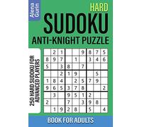 Hard Sudoku Anti-Knight Puzzle Book for Adults: 250 Hard Sudoku For Advanced Players