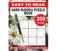 Hard Sudoku Book: 300 Hard Sudoku Puzzles with Full Solutions - Challenging Brain Teasers for Adults and Seniors...Easy to Read text. (Minds in Bloom Puzzle Books)