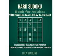 Hard Sudoku Book for Adults 100 Puzzles from Easy to Expert: A Guided Mindset Challenge to Train Your Brain, Strengthen Focus, and Master Life Through Accountability