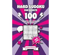 Hard Sudoku for Adults: 100 Extreme Challenges for Logic Experts