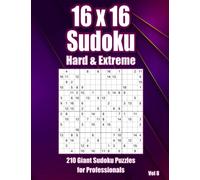 Hard Sudoku for Adults: 210 Hard & Extreme Puzzles in 16x16 Grids