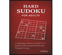 Hard Sudoku for Adults: A Challenging Collection of Classic 9×9 Sudoku Puzzles for Quiet Moments and Thoughtful Solving (Sudoku for Adults Series)