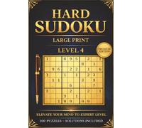 Hard Sudoku for Adults & Seniors | Large Print | Level 4: Elevate your Mind to Expert Level | 100 Challenging Puzzles with Solutions | Brain Training ... Memory • Logic | Easy-to-Read & Stress Relief