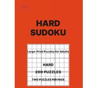 Hard Sudoku for Adults Volume 11: 200 Hard Puzzles • Two Per Page • Large-Print Logic Challenges for Adults