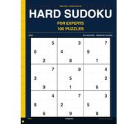 Hard Sudoku for Experts: Volume 7: 100 Hard Puzzles Built to Test Your Limits " Full Solutions