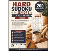 Hard Sudoku for Seniors Large Print Volume 3: 200 Challenging Puzzles for Adults & Seniors | Big Print Brain Games to Sharpen Logic, Focus & Memory (Velunari Games Puzzle Collection)
