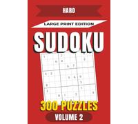 Hard Sudoku Large Print Puzzle Book Volume 2: 300 Hard Sudoku Puzzles for Adults with Large Print Grids and 75 Pages of Solutions