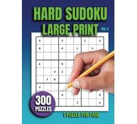 Hard Sudoku Large Print: Volume 3 - 300 Puzzles, 1 Puzzle Per Page - Answers Included