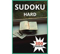 Hard Sudoku Puzzle Book: 300 Challenging HARD level Puzzles | Solutions Included | Gift for Vacations, Holidays and Free Times