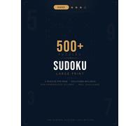 Hard Sudoku Puzzle Book for Adults: 500+ Large Print Challenging Puzzles with Solutions - Advanced Brain Games for Serious Puzzle Lovers: 2 Puzzles ... Logic Skills | The Sudoku Masters Collection