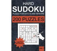 Hard Sudoku Puzzles for Adults and Seniors - Vol 7: 200 Hard Sudoku Puzzles for Adults and Senior in Large Print (one Puzzle per Page) with Solutions