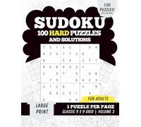 Hard Sudoku - Volume 3: 100 Hard Puzzles and Solutions for Adults | Large Print | One Puzzle Per Page | Classic 9×9 Grids